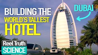 Megastructures Building the Burj Al Arab  Dubai Engineering Documentary  Reel Truth Science [upl. by Tedman]