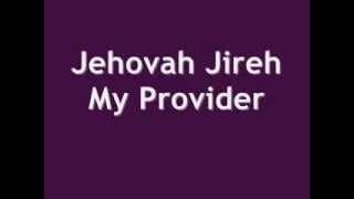 Jehovah Jireh My Provider [upl. by Ettenaej]