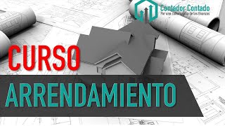 Curso de Arrendamiento Gratis Completo 🏠 Fácil y paso a paso  Contador Contado [upl. by Line740]