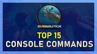 Subnautica  Top 15 Console Commands [upl. by Stricklan]