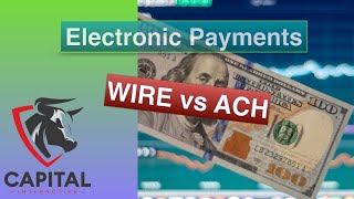 Sending Money In Your Business  Electronic Payments ACH vs Wires  Which should you use [upl. by Atiken235]