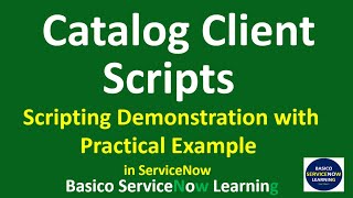 Catalog Client Script Examples ServiceNow  Scripting Demo of All types of Catalog client Script [upl. by Ackler]