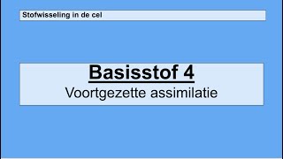 Havo 5  Stofwisseling in de cel  Basisstof 4 Voortgezette assimilatie [upl. by Iur]