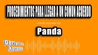 Panda  Procedimientos Para Llegar A Un Comun Acuerdo Versión Karaoke [upl. by Nai]