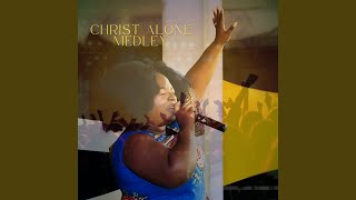 Christ Alone Medley [upl. by Sanjay716]